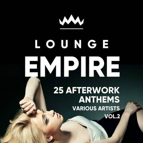 Lounge Empire 25 Afterwork Anthems Vol.2 (2024) FLAC