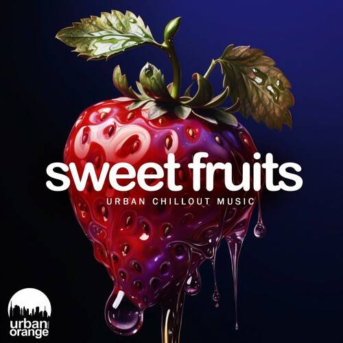 Sweet Fruits Urban Chillout Music (2024) FLAC