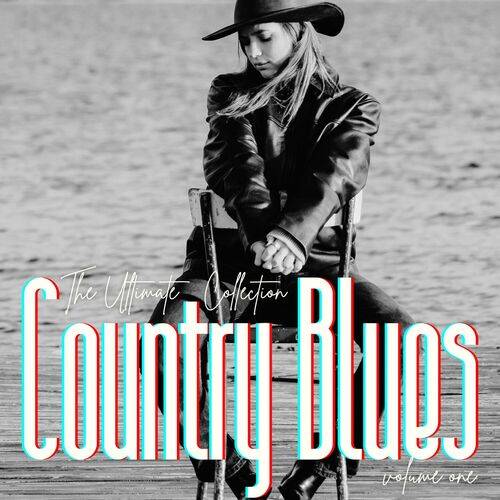 Country Blues The Ultimate Collection Vol. 1 (2024) FLAC