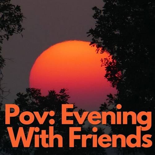 Pov Evening With Friends (2024) FLAC