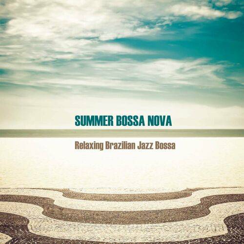 Summer Bossa Nova Relaxing Brazilian Jazz Bossa (2024) FLAC