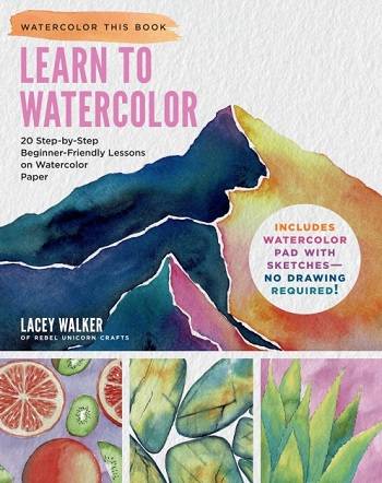 Learn to Watercolor: 20 Step-by-Step Beginner-Friendly Lessons on Watercolor Paper