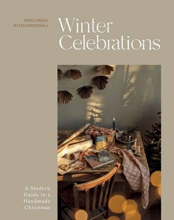 Winter Celebrations: A Modern Guide to a Handmade Christmas