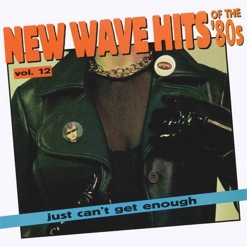 Just Cant Get Enough New Wave Hits Of The 80s Vol. 12 (1994) FLAC