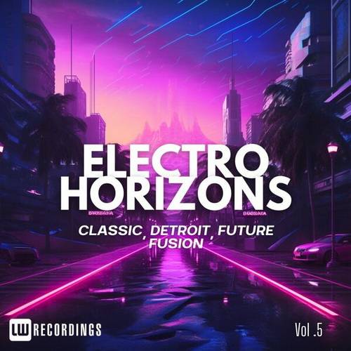 Electro Horizons Classic, Detroit, Future Fusion Vol 05 (2024) FLAC