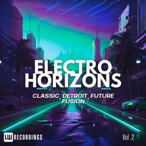 Electro Horizons Classic, Detroit, Future Fusion Vol 02 (2024) FLAC