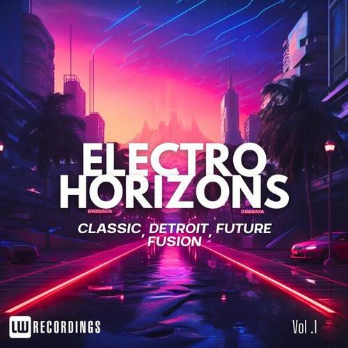 Electro Horizons Classic, Detroit, Future Fusion Vol 01 (2024) FLAC