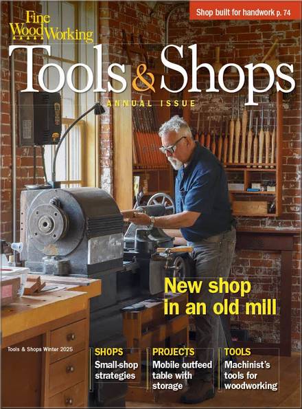 Fine Woodworking: Tools & Shops (Winter 2025)