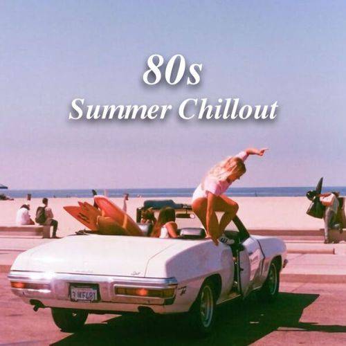 80s Summer Chillout (2024) FLAC