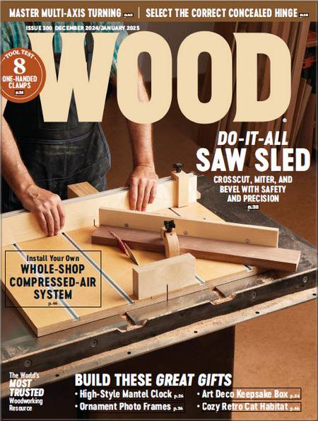 Wood Magazine №300 (December 2024 - January 2025)