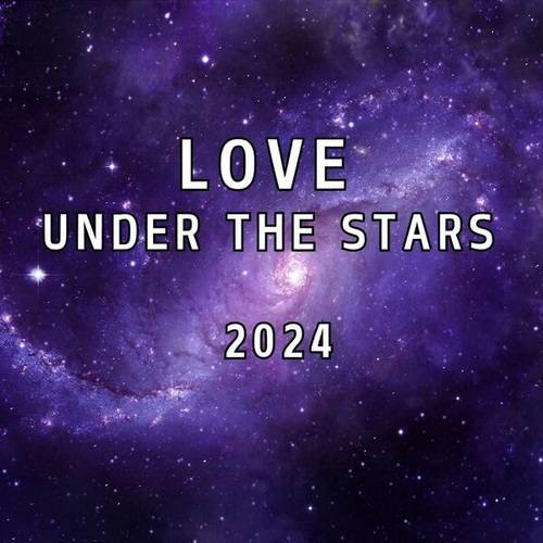 Love Under the Stars 2024 (2024) FLAC